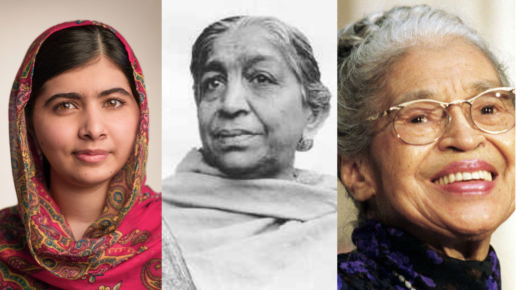 Left to right: Malala Yousafzai, Sarojini Naidu, Rosa Parks
